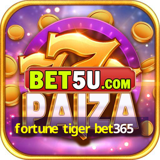 fortune tiger bet365